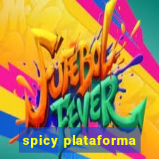 spicy plataforma